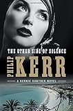 The Other Side of Silence (A Bernie Gunther Novel)
