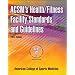 ACSM's Health/Fitness Facility Standards and Guidelines-3rd Edition