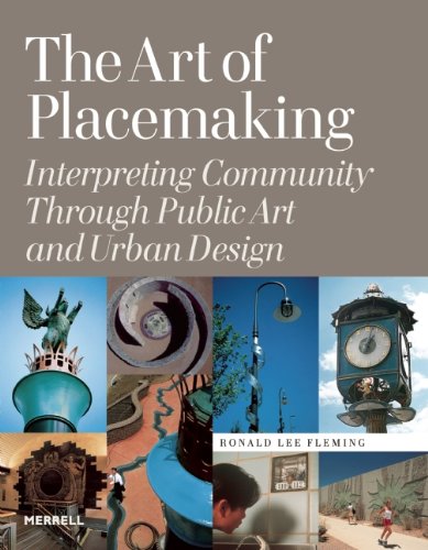 The Art of Placemaking: Interpreting Community Through Public Art and Urban Design