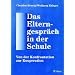 Das Elterngespr�ch in der Schule: Von der Konfrontation zur Kooperation (Alle Klassenstufen)
