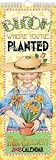 Mary Engelbreits Bloom Where Youre Planted: 2008 Slimline Calendar (Mary Engelbreit)