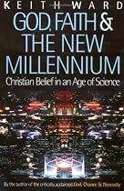 God, Faith & the New Millennium: Christian Belief in an Age of Science