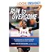 Run to Overcome: The Inspiring Story of an American Champion's Long-Distance Quest to Achieve a Big Dream