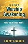The New Worship Awakening: What's Old Is New Again