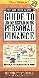 Wall Street Journal Guide to Understanding Personal Finance:  Mortgages, Banking, Taxes, Investing, Financial Planning, Credit, Paying for Tuition