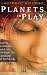 Books : Planets in Play: How to Reimagine Your Life Through the Language of Astrology