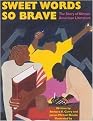 Sweet Words So Brave (The Story of African American Literature/With Teacher's Guide) (Hardcover)