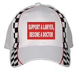 SUPPORT A LAWYER, BECOME A DOCTOR White Racing Checker Flag Hat / Baseball Cap