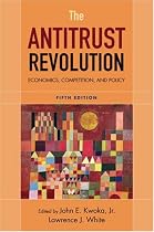 The Antitrust Revolution: Economics, Competition, and Policy, 5th Edition