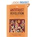 The Antitrust Revolution: Economics, Competition, and Policy