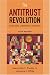 Search : The Antitrust Revolution: Economics, Competition, and Policy