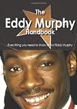 The Eddy Murphy Handbook - Everything You Need to Know About Eddy Murphy