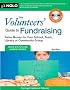 The Volunteers' Guide to Fundraising: Raise Money for Your School, Team, Library or Community Group [With CDROM]
