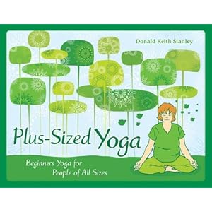 Plus-Sized Yoga: Beginners Yoga for People of All Sizes