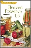 Heaven Preserve Us (A Home Crafting Mystery)