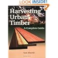 Harvesting Urban Timber: A Guide to Making Better Use of Urban Trees (Woodworker's Library (Fresno,... by Sam Sherrill