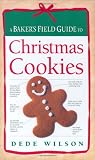  : Baker's Field Guide to Christmas Cookies (Baker's FG)