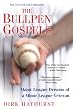 The Bullpen Gospels: Major League Dreams of a Minor League Veteran