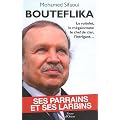 Bouteflika : Ses parrains et ses larbins