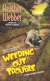 Weeding Out Trouble: A Nina Quinn Mystery (Nina Quinn Mysteries)