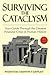 Surviving the Cataclysm: Your Guide Through the Worst Financial Crisis in Human History