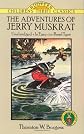 The Adventures of Jerry Muskrat