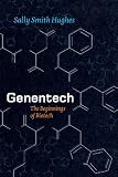 Genentech: The Beginnings of Biotech (Synthesis)
