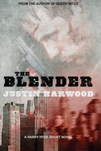 The Blender: A Harry Hyde Story (Volume 1)