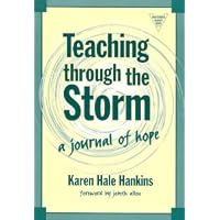 Teaching Through the Storm: A Journal of Hope (The Practitioner Inquiry Series)