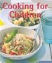 Cooking for Children: No Mess, No Fuss, No Problem (Quick & Easy) (Quick & Easy (Silverback))