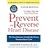 Prevent and Reverse Heart Disease: The Revolutionary, Scientifically Proven, Nutrition-Based Cure
