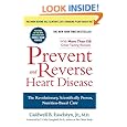 Prevent and Reverse Heart Disease: The Revolutionary, Scientifically Proven, Nutrition-Based Cure