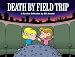 Death By Field Trip