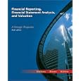 Financial Reporting, Financial Statement Analysis, and Valuation: A Strategic Perspective (with Thomson One Access Code)
