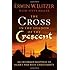 The Cross in the Shadow of the Crescent: An Informed Response to Islam's War with Christianity