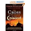 The Cross in the Shadow of the Crescent: An Informed Response to Islam's War with Christianity