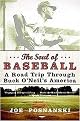 The Soul of Baseball (A Road Trip Through Buck O'Neil's America) (Reprint) (Paperback)