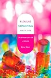 ISBN 9780822345015 product image for Pleasure Consuming Medicine: The Queer Politics of Drugs | upcitemdb.com