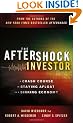The Aftershock Investor: A Crash Course in Staying Afloat in a Sinking Economy