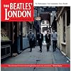 The Beatles' London: A Guide to 467 Beatles Sites in and Around London