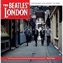 The Beatles' London: A Guide to 467 Beatles Sites in and Around London
