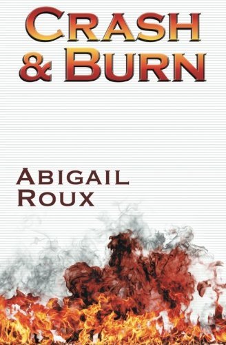 Crash & Burn (Cut & Run) (Volume 9), by Abigail Roux