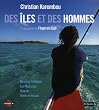 Des �les et des hommes : Les Marquises, Mayotte, Wallis-et-Futuna, Nouvelle-Cal�donie
