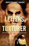 Letters to My Torturer: Love, Revolution, and Imprisonment in Iran