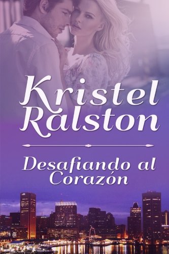 Desafiando al Corazón (Spanish Edition)