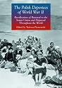 The Polish Deportees of World War II: Recollections of Removal to the Soviet Union and Dispersal Throughout the World