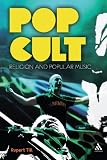 Pop Cults: Religion and Popular Music