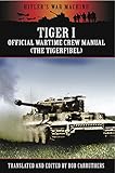Tiger I : official wartime crew manual (the Tigerfibel)