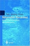 Naturnaher Wasserbau - Entwicklung und Gestaltung von Fliessgew&auml;ssern - Peter J. Rging, Werner Kraus