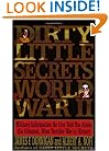 Dirty Little Secrets of World War II: Military Information No One Told You...